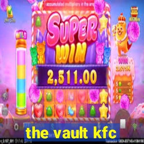 the vault kfc